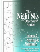 The Night Sky Observer's Guide: Spring & Summer: 2 by George Robert Kepple and Glen Sanner